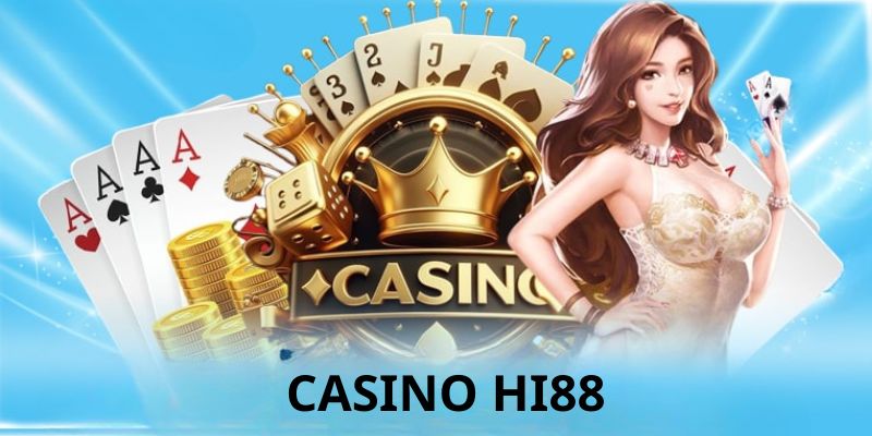 Giới thiệu về casino Hi88