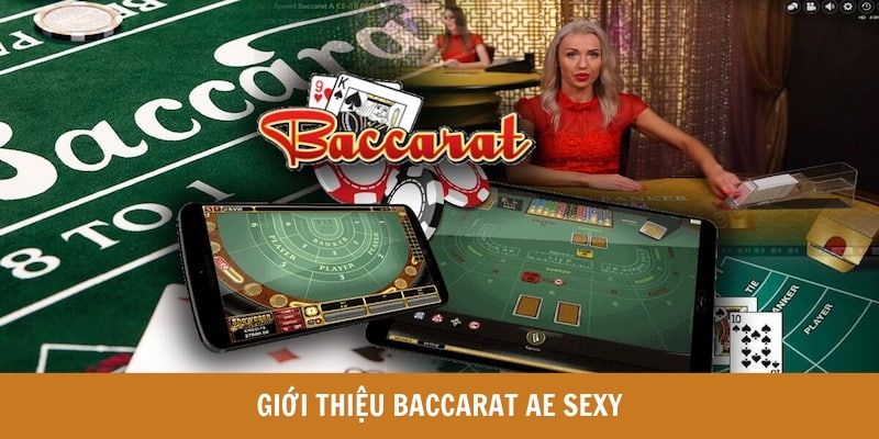 Giới thiệu Baccarat AE Sexy tại nền tảng Hi88