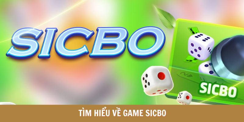 Tìm hiểu về sảnh game sicbo tại Hi88