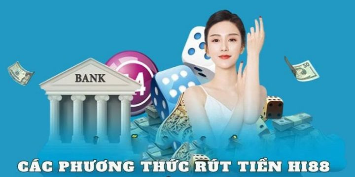 Hi88 rút tiền cực kỳ dễ dàng