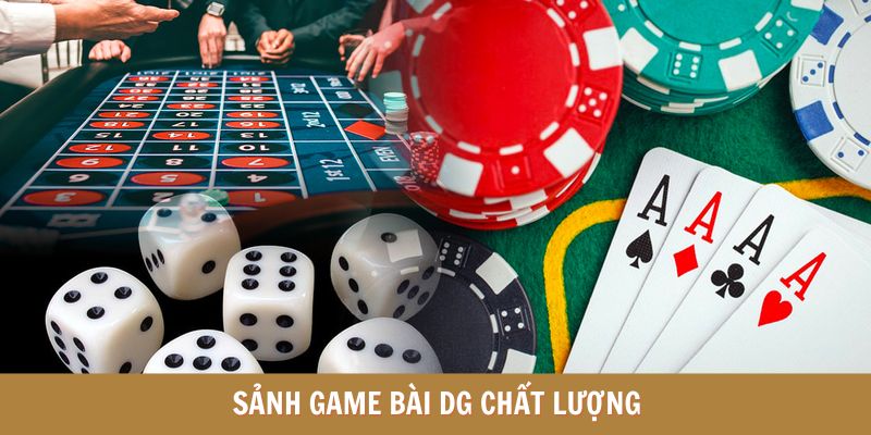 Sảnh game bài DG Casino chất lượng