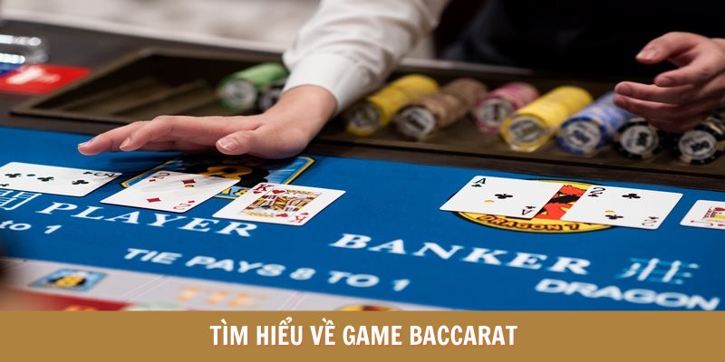 Tìm hiểu baccarat trực tuyến