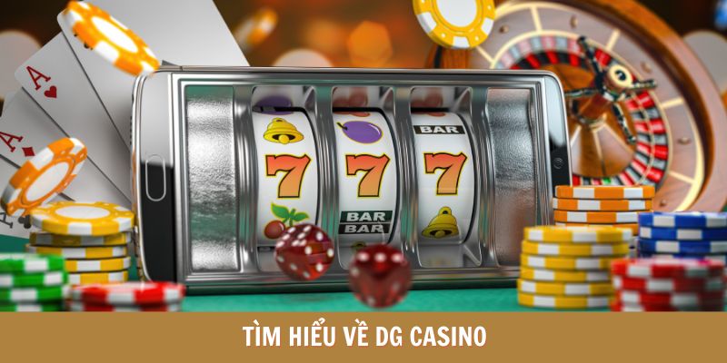 Tìm hiểu về nhà phát hành DG Casino