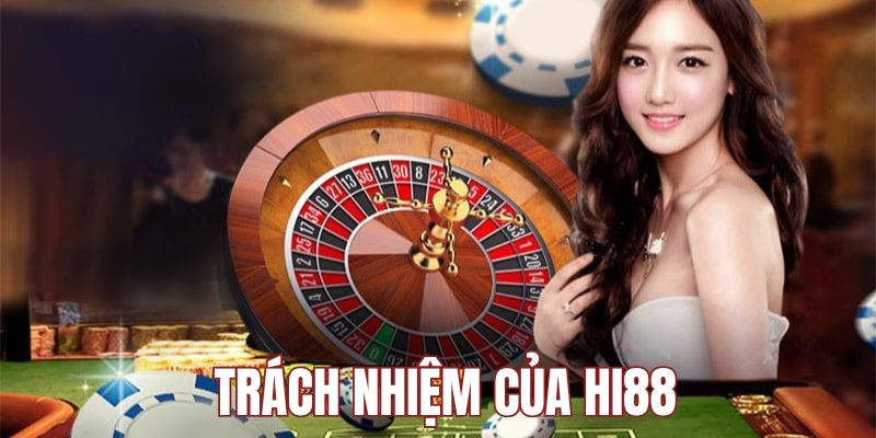 Trách nhiệm của Hi88 trong điều khoản